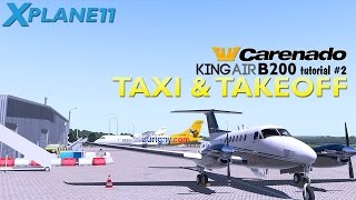 X Plane 11 Tutorial 2  Carenado King Air B200 Taxi and Takeoff [upl. by Brothers]