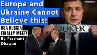 USA AND RUSSIA FINALLY MEET  Panic in Europe and Ukraine  Zelensky Cannot Believe this [upl. by Enovi]