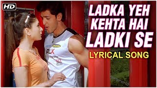 Ladka Yeh Kehta Hai Ladki Se  Lyrics  Hrithik Roshan Kareena Kapoor  Main Prem Ki Diwani Hoon [upl. by Lokin]